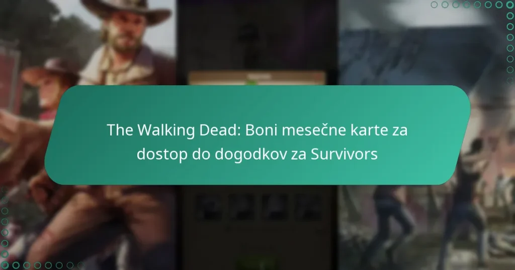 The Walking Dead: Boni mesečne karte za dostop do dogodkov za Survivors