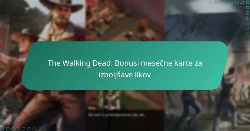 The Walking Dead: Bonusi mesečne karte za izboljšave likov