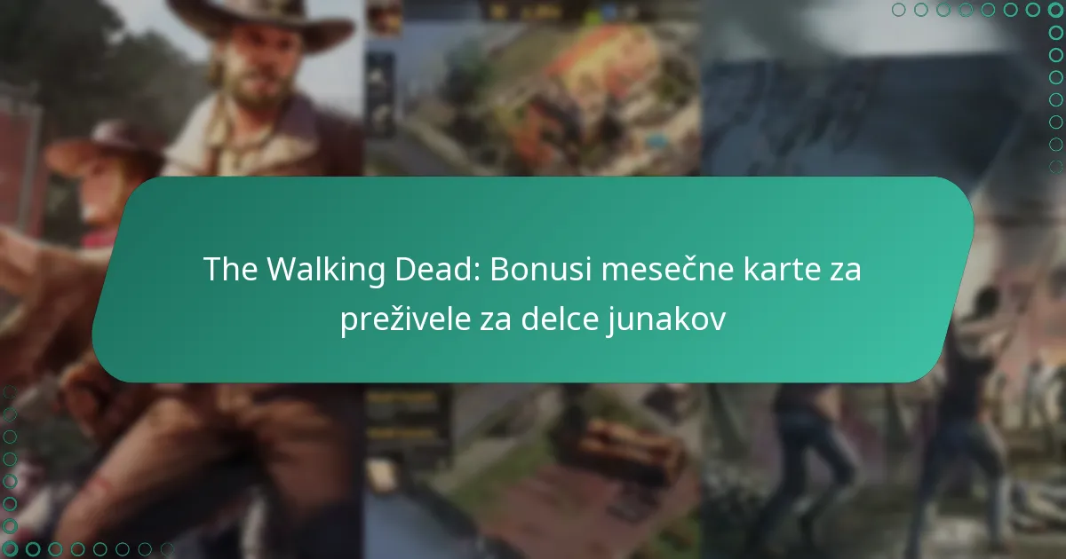 The Walking Dead: Bonusi mesečne karte za preživele za delce junakov