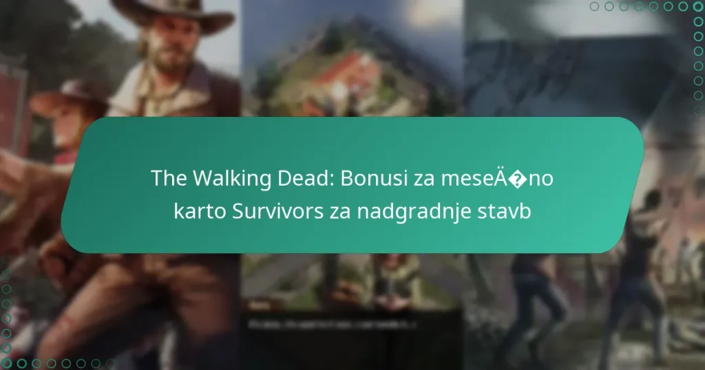 The Walking Dead: Bonusi za mesečno karto Survivors za nadgradnje stavb