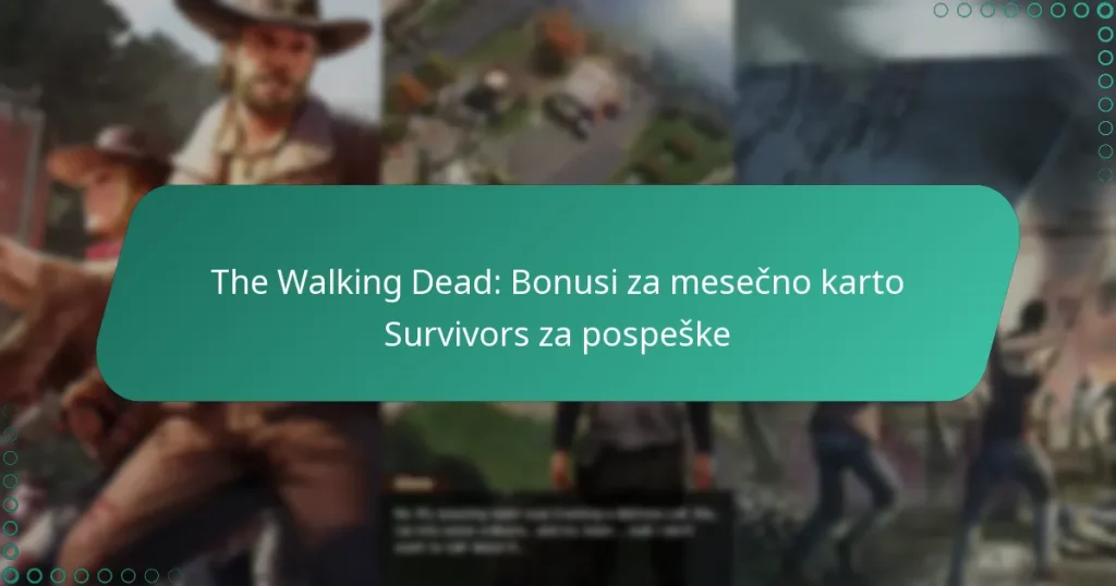 The Walking Dead: Bonusi za mesečno karto Survivors za pospeške