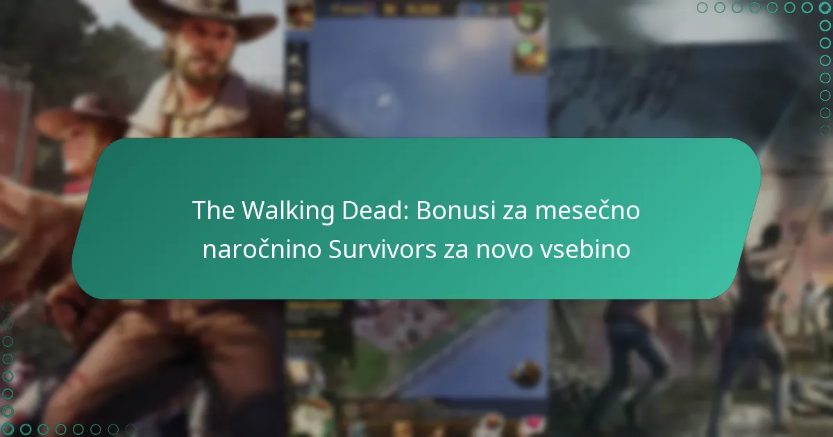 The Walking Dead: Bonusi za mesečno naročnino Survivors za novo vsebino