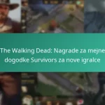 The Walking Dead: Nagrade za mejne dogodke Survivors za nove igralce