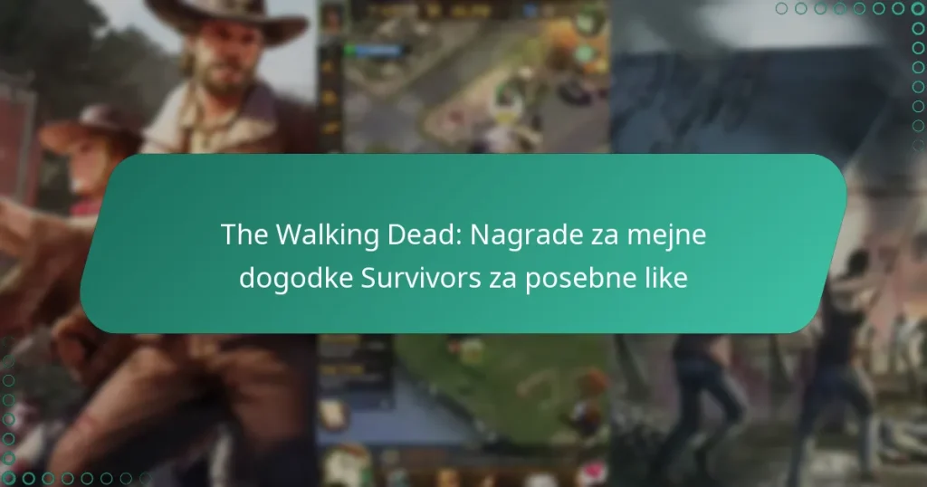 The Walking Dead: Nagrade za mejne dogodke Survivors za posebne like