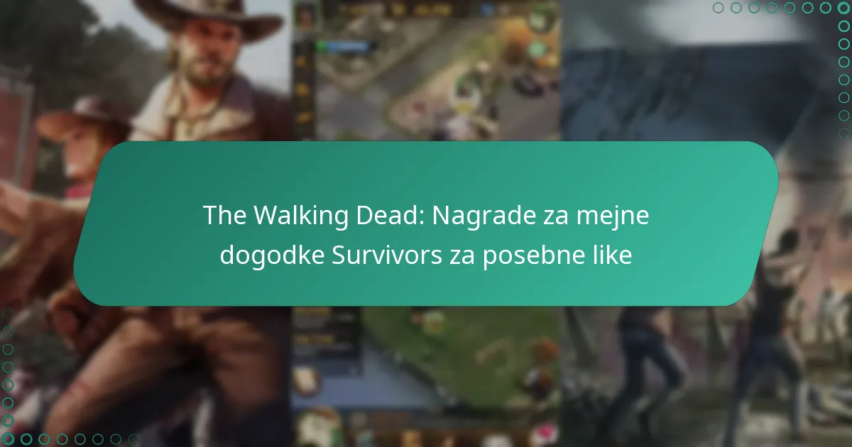 The Walking Dead: Nagrade za mejne dogodke Survivors za posebne like