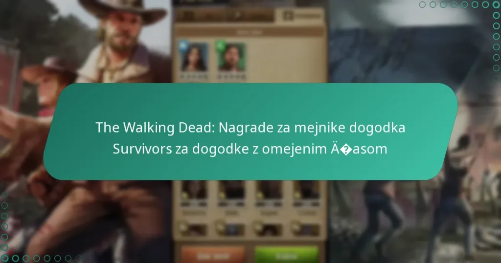 The Walking Dead: Nagrade za mejnike dogodka Survivors za dogodke z omejenim časom