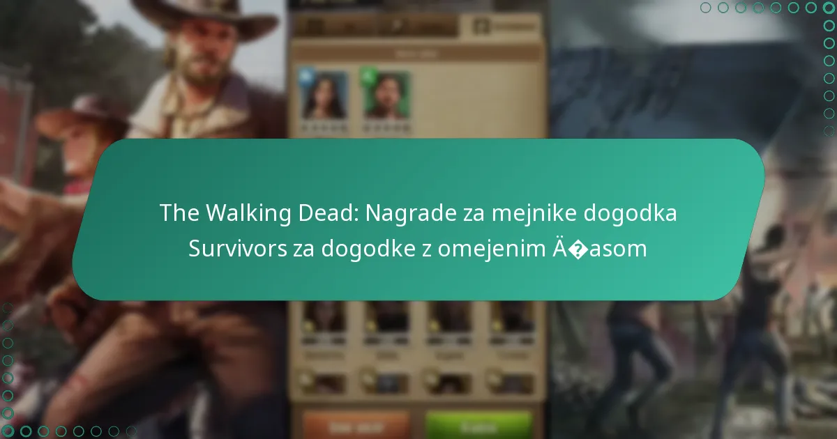 The Walking Dead: Nagrade za mejnike dogodka Survivors za dogodke z omejenim časom