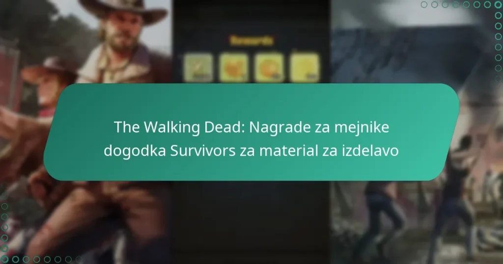 The Walking Dead: Nagrade za mejnike dogodka Survivors za material za izdelavo