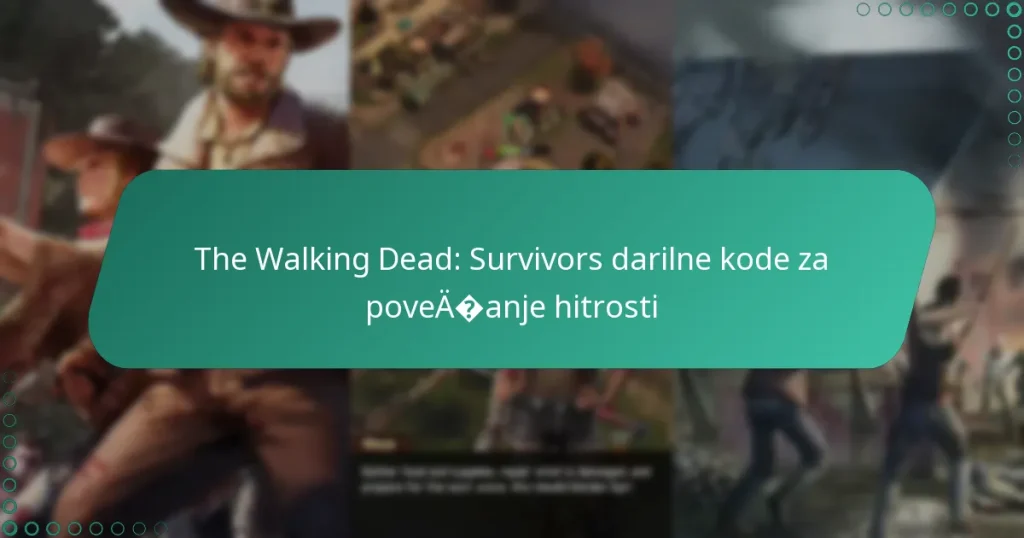 The Walking Dead: Survivors darilne kode za povečanje hitrosti