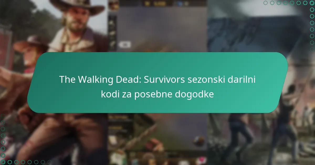 The Walking Dead: Survivors sezonski darilni kodi za posebne dogodke