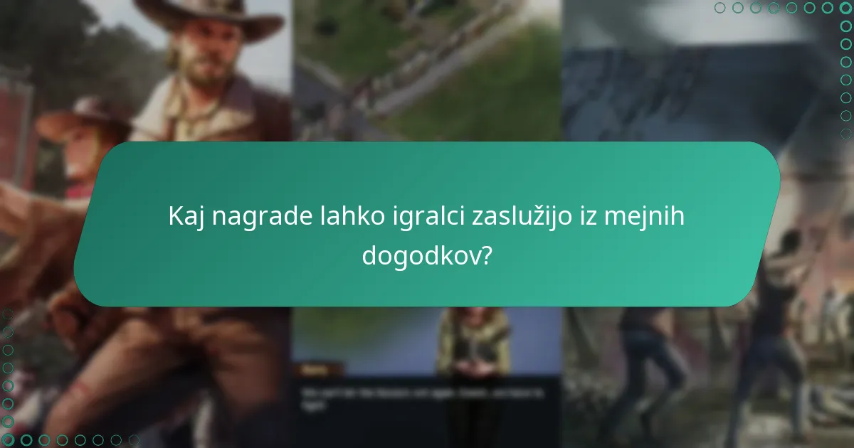 Kaj nagrade lahko igralci zaslužijo iz mejnih dogodkov?