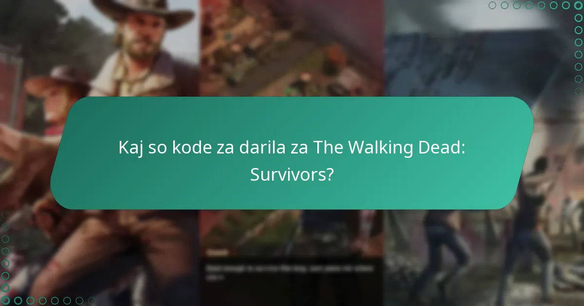 Kako lahko unovčim kode za darila v The Walking Dead: Survivors?