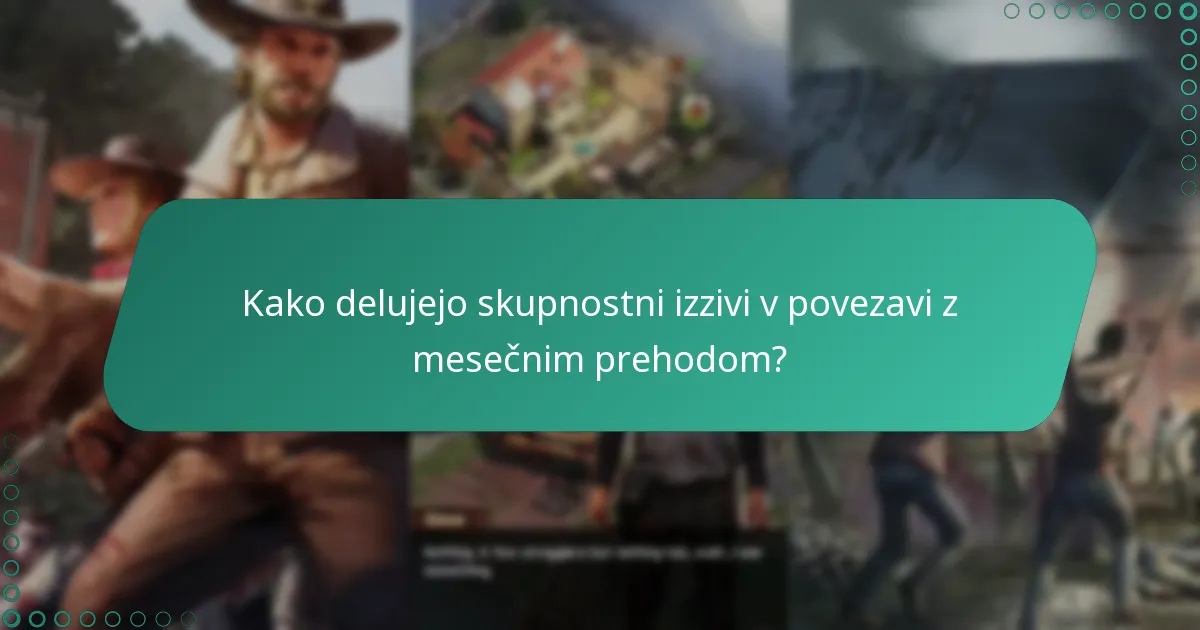 Kako delujejo skupnostni izzivi v povezavi z mesečnim prehodom?
