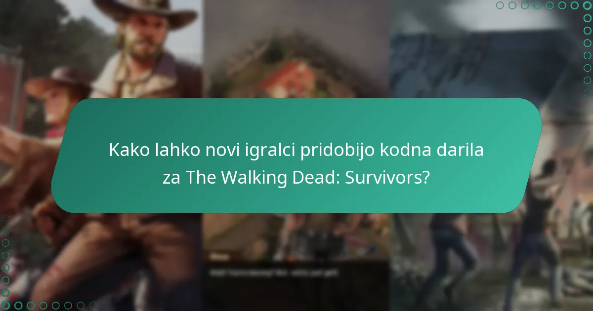 Kako unovčiti kodna darila v The Walking Dead: Survivors?