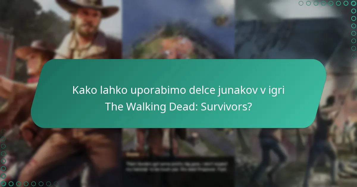 Kako lahko uporabimo delce junakov v igri The Walking Dead: Survivors?