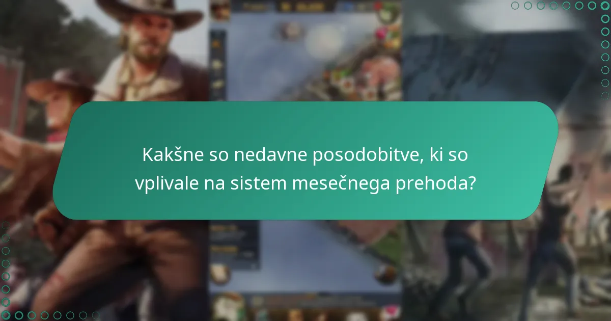 Kakšne so nedavne posodobitve, ki so vplivale na sistem mesečnega prehoda?
