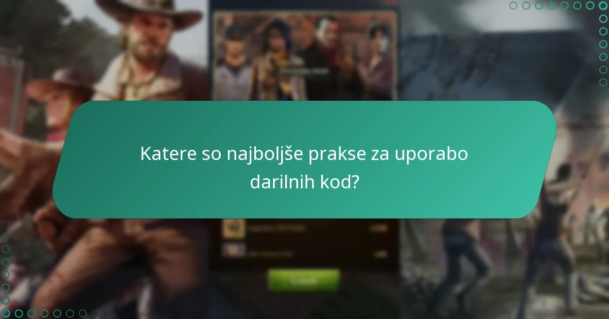 Katere so najboljše prakse za uporabo darilnih kod?